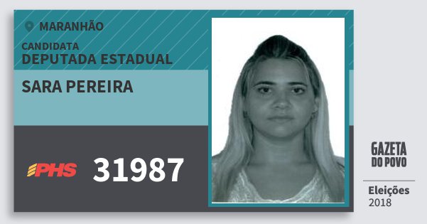Santinho Sara Pereira 31987 (PHS) Deputada Estadual | Maranhão | Eleições 2018 Santinho Sara Pereira 31987 (PHS) Deputada Estadual | Maranhão | Eleições 2018