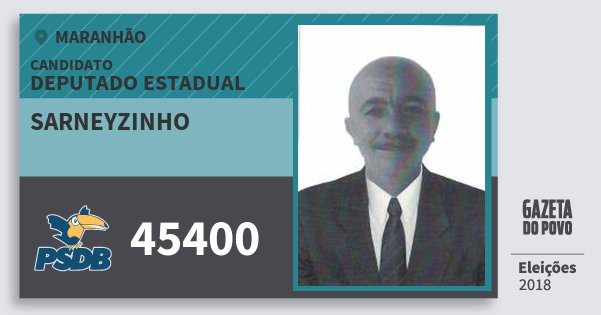 Santinho Sarneyzinho 45400 (PSDB) Deputado Estadual | Maranhão | Eleições 2018 Santinho Sarneyzinho 45400 (PSDB) Deputado Estadual | Maranhão | Eleições 2018