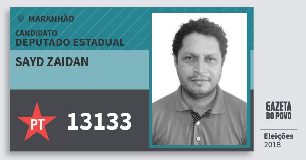 Santinho Sayd Zaidan 13133 (PT) Deputado Estadual | Maranhão | Eleições 2018 Santinho Sayd Zaidan 13133 (PT) Deputado Estadual | Maranhão | Eleições 2018