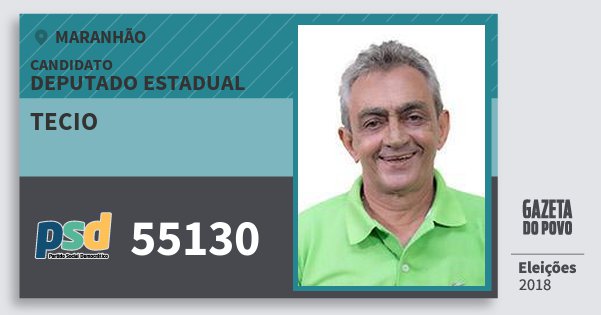 Santinho Tecio 55130 (PSD) Deputado Estadual | Maranhão | Eleições 2018 Santinho Tecio 55130 (PSD) Deputado Estadual | Maranhão | Eleições 2018