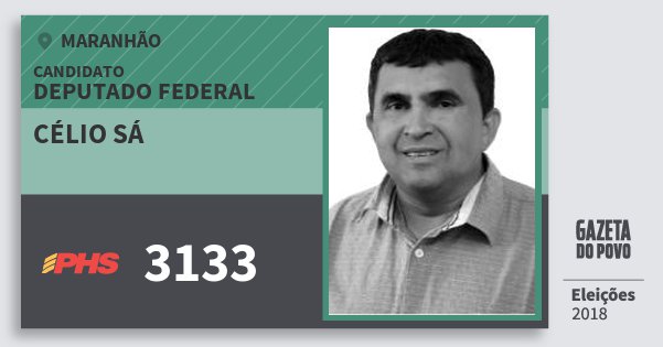 Santinho Célio Sá 3133 (PHS) Deputado Federal | Maranhão | Eleições 2018 Santinho Célio Sá 3133 (PHS) Deputado Federal | Maranhão | Eleições 2018