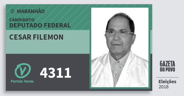 Santinho Cesar Filemon 4311 (PV) Deputado Federal | Maranhão | Eleições 2018 Santinho Cesar Filemon 4311 (PV) Deputado Federal | Maranhão | Eleições 2018