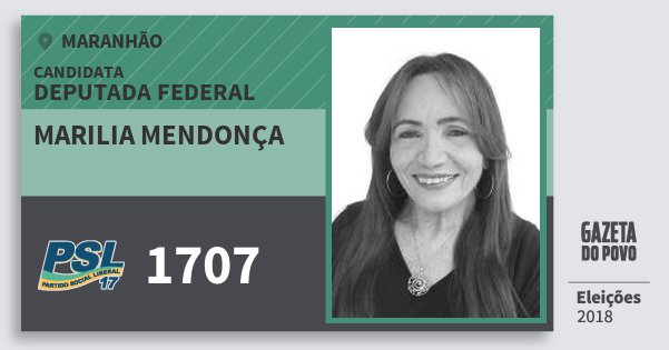 Santinho Marilia Mendonça 1707 (PSL) Deputada Federal | Maranhão | Eleições 2018 Santinho Marilia Mendonça 1707 (PSL) Deputada Federal | Maranhão | Eleições 2018