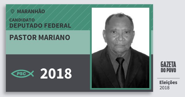 Santinho Pastor Mariano 2018 (PSC) Deputado Federal | Maranhão | Eleições 2018 Santinho Pastor Mariano 2018 (PSC) Deputado Federal | Maranhão | Eleições 2018