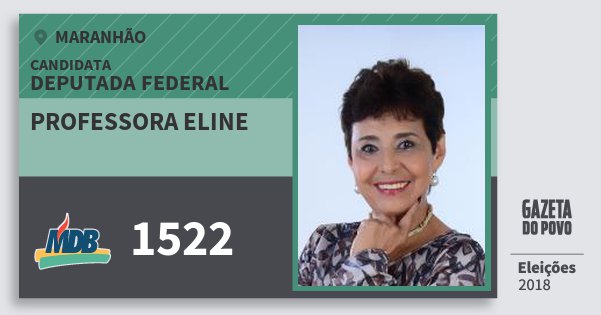Santinho Professora Eline 1522 (MDB) Deputada Federal | Maranhão | Eleições 2018 Santinho Professora Eline 1522 (MDB) Deputada Federal | Maranhão | Eleições 2018