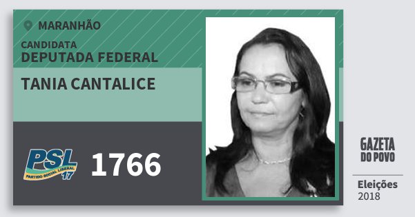 Santinho Tania Cantalice 1766 (PSL) Deputada Federal | Maranhão | Eleições 2018 Santinho Tania Cantalice 1766 (PSL) Deputada Federal | Maranhão | Eleições 2018