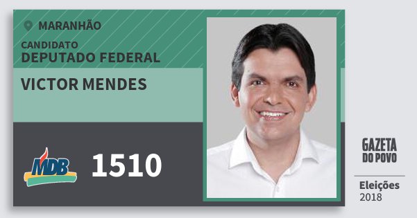 Santinho Victor Mendes 1510 (MDB) Deputado Federal | Maranhão | Eleições 2018 Santinho Victor Mendes 1510 (MDB) Deputado Federal | Maranhão | Eleições 2018