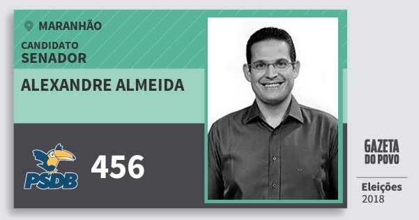 Santinho Alexandre Almeida 456 (PSDB) Senador | Maranhão | Eleições 2018 Santinho Alexandre Almeida 456 (PSDB) Senador | Maranhão | Eleições 2018