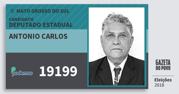 Santinho Antonio Carlos 19199 (PODE) Deputado Estadual | Mato Grosso do Sul | Eleições 2018 Santinho Antonio Carlos 19199 (PODE) Deputado Estadual | Mato Grosso do Sul | Eleições 2018