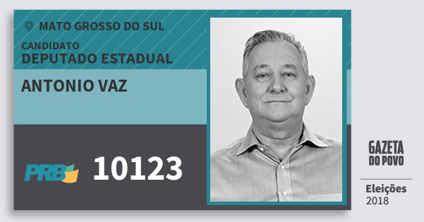 Santinho Antonio Vaz 10123 (PRB) Deputado Estadual | Mato Grosso do Sul | Eleições 2018 Santinho Antonio Vaz 10123 (PRB) Deputado Estadual | Mato Grosso do Sul | Eleições 2018