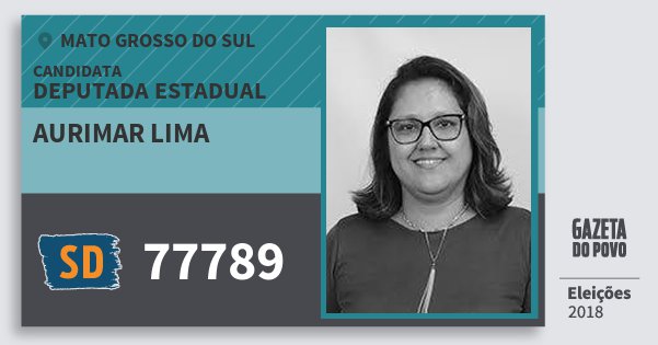 Santinho Aurimar Lima 77789 (SOLIDARIEDADE) Deputada Estadual | Mato Grosso do Sul | Eleições 2018 Santinho Aurimar Lima 77789 (SOLIDARIEDADE) Deputada Estadual | Mato Grosso do Sul | Eleições 2018