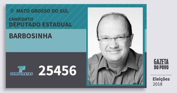 Santinho Barbosinha 25456 (DEM) Deputado Estadual | Mato Grosso do Sul | Eleições 2018 Santinho Barbosinha 25456 (DEM) Deputado Estadual | Mato Grosso do Sul | Eleições 2018