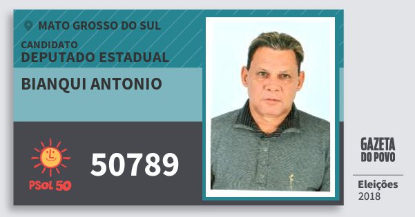 Santinho Bianqui Antonio 50789 (PSOL) Deputado Estadual | Mato Grosso do Sul | Eleições 2018 Santinho Bianqui Antonio 50789 (PSOL) Deputado Estadual | Mato Grosso do Sul | Eleições 2018
