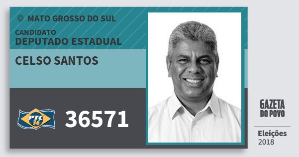 Santinho Celso Santos 36571 (PTC) Deputado Estadual | Mato Grosso do Sul | Eleições 2018 Santinho Celso Santos 36571 (PTC) Deputado Estadual | Mato Grosso do Sul | Eleições 2018