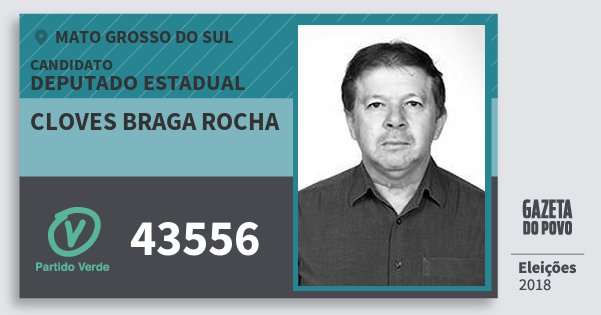 Santinho Cloves Braga Rocha 43556 (PV) Deputado Estadual | Mato Grosso do Sul | Eleições 2018 Santinho Cloves Braga Rocha 43556 (PV) Deputado Estadual | Mato Grosso do Sul | Eleições 2018