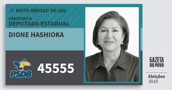 Santinho Dione Hashioka 45555 (PSDB) Deputada Estadual | Mato Grosso do Sul | Eleições 2018 Santinho Dione Hashioka 45555 (PSDB) Deputada Estadual | Mato Grosso do Sul | Eleições 2018