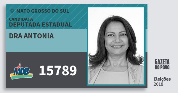 Santinho Dra Antonia 15789 (MDB) Deputada Estadual | Mato Grosso do Sul | Eleições 2018 Santinho Dra Antonia 15789 (MDB) Deputada Estadual | Mato Grosso do Sul | Eleições 2018