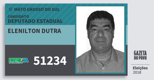 Santinho Elenilton Dutra 51234 (PATRI) Deputado Estadual | Mato Grosso do Sul | Eleições 2018 Santinho Elenilton Dutra 51234 (PATRI) Deputado Estadual | Mato Grosso do Sul | Eleições 2018