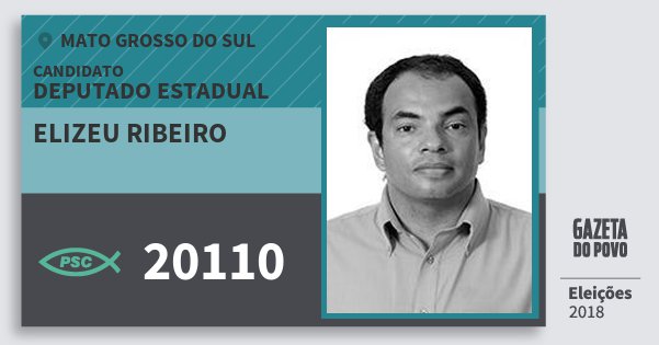 Santinho Elizeu Ribeiro 20110 (PSC) Deputado Estadual | Mato Grosso do Sul | Eleições 2018 Santinho Elizeu Ribeiro 20110 (PSC) Deputado Estadual | Mato Grosso do Sul | Eleições 2018
