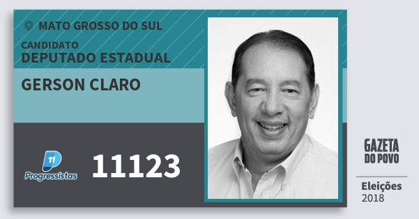 Santinho Gerson Claro 11123 (PP) Deputado Estadual | Mato Grosso do Sul | Eleições 2018 Santinho Gerson Claro 11123 (PP) Deputado Estadual | Mato Grosso do Sul | Eleições 2018