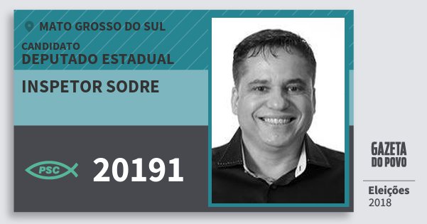 Santinho Inspetor Sodre 20191 (PSC) Deputado Estadual | Mato Grosso do Sul | Eleições 2018 Santinho Inspetor Sodre 20191 (PSC) Deputado Estadual | Mato Grosso do Sul | Eleições 2018