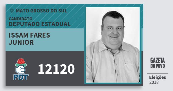 Santinho Issam Fares Junior 12120 (PDT) Deputado Estadual | Mato Grosso do Sul | Eleições 2018 Santinho Issam Fares Junior 12120 (PDT) Deputado Estadual | Mato Grosso do Sul | Eleições 2018