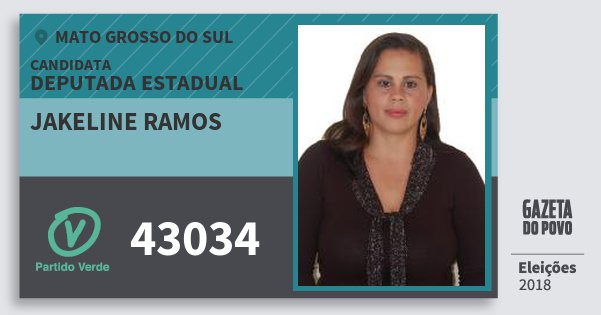 Santinho Jakeline Ramos 43034 (PV) Deputada Estadual | Mato Grosso do Sul | Eleições 2018 Santinho Jakeline Ramos 43034 (PV) Deputada Estadual | Mato Grosso do Sul | Eleições 2018