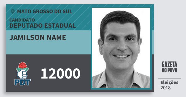 Santinho Jamilson Name 12000 (PDT) Deputado Estadual | Mato Grosso do Sul | Eleições 2018 Santinho Jamilson Name 12000 (PDT) Deputado Estadual | Mato Grosso do Sul | Eleições 2018