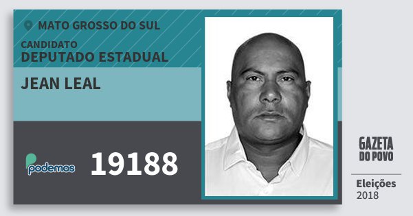 Santinho Jean Leal 19188 (PODE) Deputado Estadual | Mato Grosso do Sul | Eleições 2018 Santinho Jean Leal 19188 (PODE) Deputado Estadual | Mato Grosso do Sul | Eleições 2018