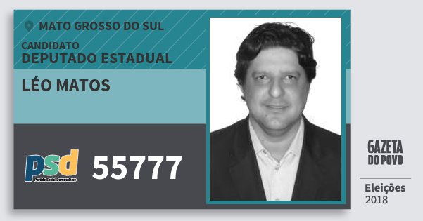 Santinho Léo Matos 55777 (PSD) Deputado Estadual | Mato Grosso do Sul | Eleições 2018 Santinho Léo Matos 55777 (PSD) Deputado Estadual | Mato Grosso do Sul | Eleições 2018