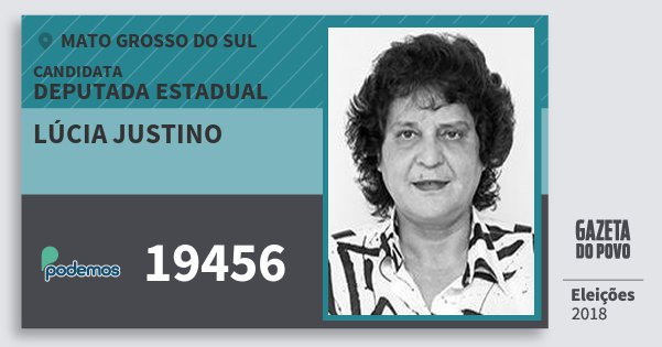 Santinho Lúcia Justino 19456 (PODE) Deputada Estadual | Mato Grosso do Sul | Eleições 2018 Santinho Lúcia Justino 19456 (PODE) Deputada Estadual | Mato Grosso do Sul | Eleições 2018