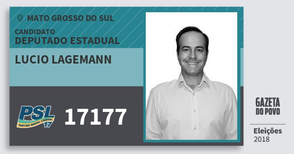 Santinho Lucio Lagemann 17177 (PSL) Deputado Estadual | Mato Grosso do Sul | Eleições 2018 Santinho Lucio Lagemann 17177 (PSL) Deputado Estadual | Mato Grosso do Sul | Eleições 2018