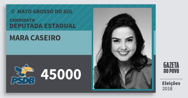 Santinho Mara Caseiro 45000 (PSDB) Deputada Estadual | Mato Grosso do Sul | Eleições 2018 Santinho Mara Caseiro 45000 (PSDB) Deputada Estadual | Mato Grosso do Sul | Eleições 2018