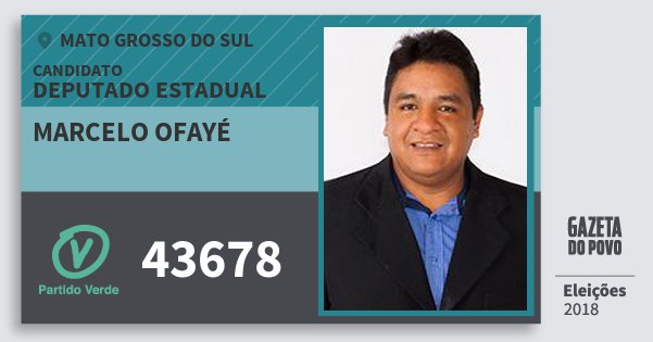 Santinho Marcelo Ofayé 43678 (PV) Deputado Estadual | Mato Grosso do Sul | Eleições 2018 Santinho Marcelo Ofayé 43678 (PV) Deputado Estadual | Mato Grosso do Sul | Eleições 2018