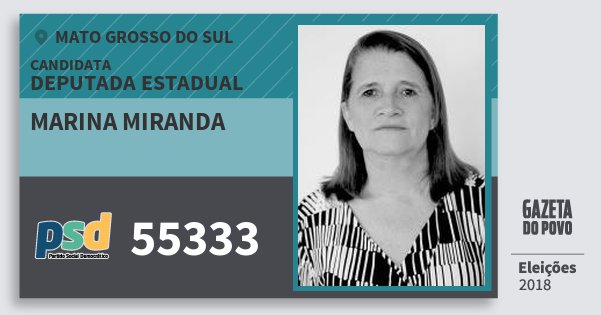Santinho Marina Miranda 55333 (PSD) Deputada Estadual | Mato Grosso do Sul | Eleições 2018 Santinho Marina Miranda 55333 (PSD) Deputada Estadual | Mato Grosso do Sul | Eleições 2018