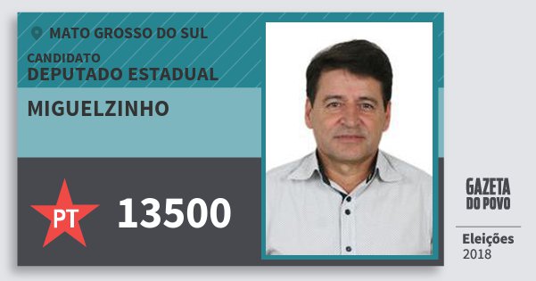 Santinho Miguelzinho 13500 (PT) Deputado Estadual | Mato Grosso do Sul | Eleições 2018 Santinho Miguelzinho 13500 (PT) Deputado Estadual | Mato Grosso do Sul | Eleições 2018
