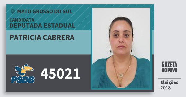 Santinho Patricia Cabrera 45021 (PSDB) Deputada Estadual | Mato Grosso do Sul | Eleições 2018 Santinho Patricia Cabrera 45021 (PSDB) Deputada Estadual | Mato Grosso do Sul | Eleições 2018