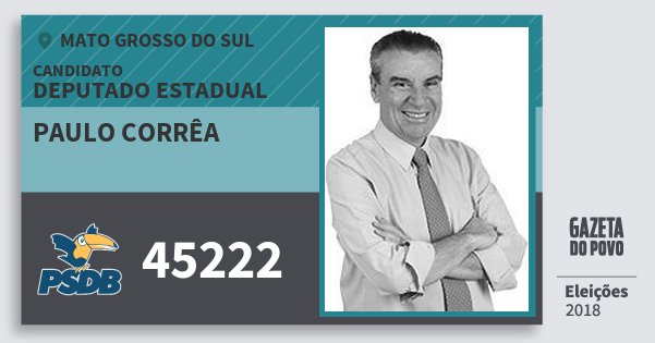Santinho Paulo Corrêa 45222 (PSDB) Deputado Estadual | Mato Grosso do Sul | Eleições 2018 Santinho Paulo Corrêa 45222 (PSDB) Deputado Estadual | Mato Grosso do Sul | Eleições 2018
