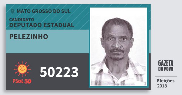 Santinho Pelezinho 50223 (PSOL) Deputado Estadual | Mato Grosso do Sul | Eleições 2018 Santinho Pelezinho 50223 (PSOL) Deputado Estadual | Mato Grosso do Sul | Eleições 2018