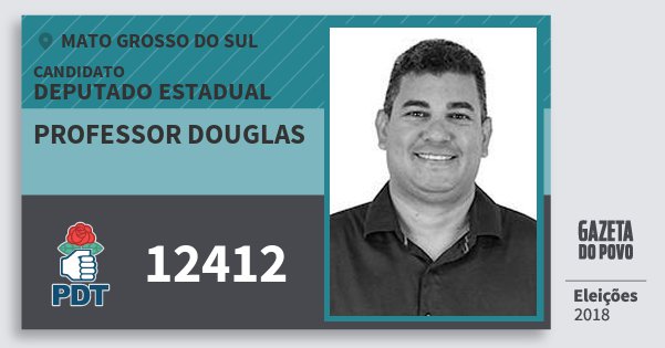 Santinho Professor Douglas 12412 (PDT) Deputado Estadual | Mato Grosso do Sul | Eleições 2018 Santinho Professor Douglas 12412 (PDT) Deputado Estadual | Mato Grosso do Sul | Eleições 2018