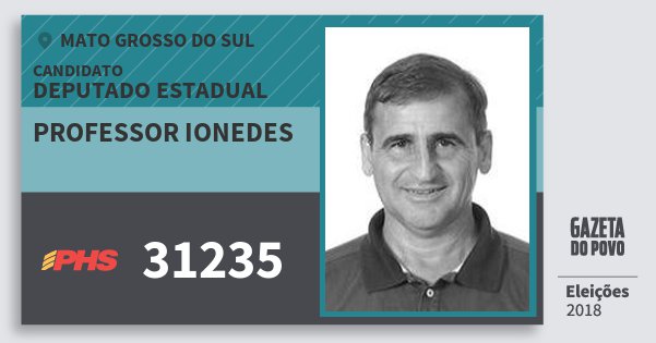 Santinho Professor Ionedes 31235 (PHS) Deputado Estadual | Mato Grosso do Sul | Eleições 2018 Santinho Professor Ionedes 31235 (PHS) Deputado Estadual | Mato Grosso do Sul | Eleições 2018