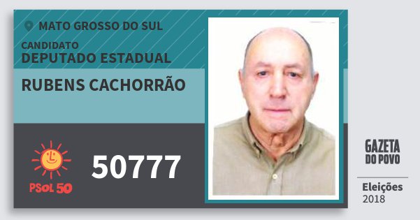 Santinho Rubens Cachorrão 50777 (PSOL) Deputado Estadual | Mato Grosso do Sul | Eleições 2018 Santinho Rubens Cachorrão 50777 (PSOL) Deputado Estadual | Mato Grosso do Sul | Eleições 2018