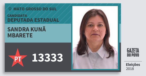 Santinho Sandra Kunã Mbarete 13333 (PT) Deputada Estadual | Mato Grosso do Sul | Eleições 2018 Santinho Sandra Kunã Mbarete 13333 (PT) Deputada Estadual | Mato Grosso do Sul | Eleições 2018