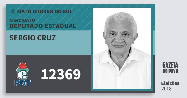 Santinho Sergio Cruz 12369 (PDT) Deputado Estadual | Mato Grosso do Sul | Eleições 2018 Santinho Sergio Cruz 12369 (PDT) Deputado Estadual | Mato Grosso do Sul | Eleições 2018