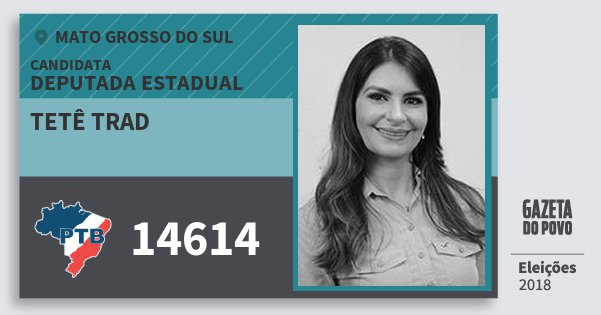 Santinho Tetê Trad 14614 (PTB) Deputada Estadual | Mato Grosso do Sul | Eleições 2018 Santinho Tetê Trad 14614 (PTB) Deputada Estadual | Mato Grosso do Sul | Eleições 2018