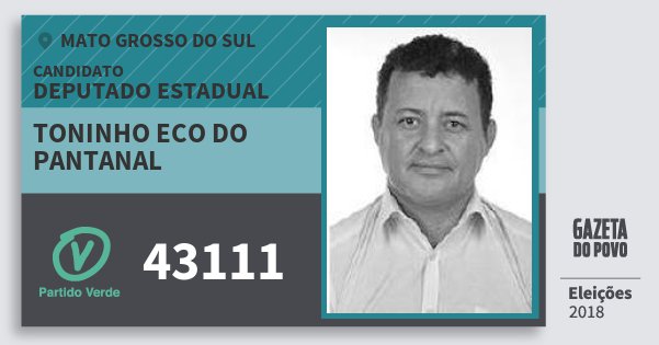 Santinho Toninho Eco do Pantanal 43111 (PV) Deputado Estadual | Mato Grosso do Sul | Eleições 2018 Santinho Toninho Eco do Pantanal 43111 (PV) Deputado Estadual | Mato Grosso do Sul | Eleições 2018