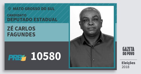 Santinho Zé Carlos Fagundes 10580 (PRB) Deputado Estadual | Mato Grosso do Sul | Eleições 2018 Santinho Zé Carlos Fagundes 10580 (PRB) Deputado Estadual | Mato Grosso do Sul | Eleições 2018