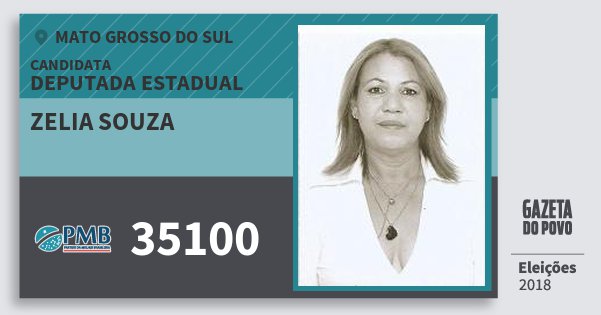Santinho Zelia Souza 35100 (PMB) Deputada Estadual | Mato Grosso do Sul | Eleições 2018 Santinho Zelia Souza 35100 (PMB) Deputada Estadual | Mato Grosso do Sul | Eleições 2018