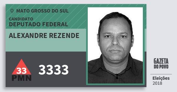 Santinho Alexandre Rezende 3333 (PMN) Deputado Federal | Mato Grosso do Sul | Eleições 2018 Santinho Alexandre Rezende 3333 (PMN) Deputado Federal | Mato Grosso do Sul | Eleições 2018