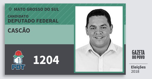 Santinho Cascão 1204 (PDT) Deputado Federal | Mato Grosso do Sul | Eleições 2018 Santinho Cascão 1204 (PDT) Deputado Federal | Mato Grosso do Sul | Eleições 2018